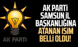 AK Parti Samsun İl Başkanlığına atanan isim belli oldu!