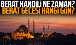 Berat Kandili ne zaman? Berat gecesi hangi gün?