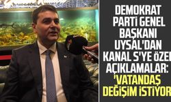 Demokrat Parti Genel Başkanı Gültekin Uysal'dan Kanal S'ye özel açıklamalar: 'Vatandaş değişim istiyor'