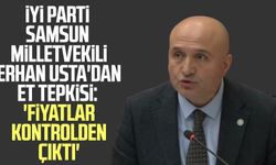 İYİ Parti Samsun Milletvekili Erhan Usta'dan et tepkisi: 'Fiyatlar kontrolden çıktı'
