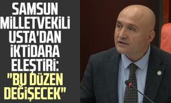 Samsun Milletvekili Erhan Usta'dan iktidara eleştiri: "Bu düzen değişecek"