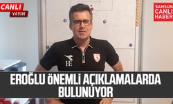 Samsunspor Teknik Direktörü Hüseyin Eroğlu'ndan önemli açıklamalar