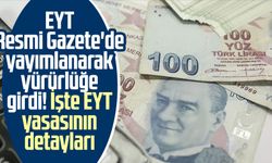 EYT Resmi Gazete'de yayımlanarak yürürlüğe girdi! İşte EYT yasasının detayları