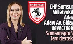 CHP Samsun Milletvekili Aday Adayı Av. Gülay Deveci'den, Samsunspor'a tam destek!