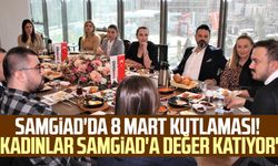 SAMGİAD'da 8 Mart kutlaması! "Kadınlar SAMGİAD'a değer katıyor"