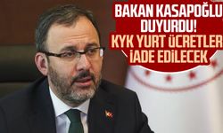 Bakan Kasapoğlu duyurdu! KYK yurt ücretleri iade edilecek