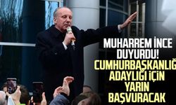 Muharrem İnce duyurdu! Cumhurbaşkanlığı adaylığı için yarın başvuracak