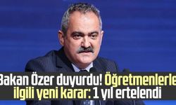 Bakan Özer duyurdu! Öğretmenlerle ilgili yeni karar: 1 yıl ertelendi