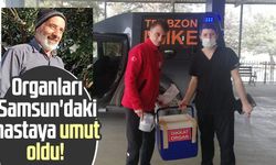 Organları Samsun'daki hastaya umut oldu!