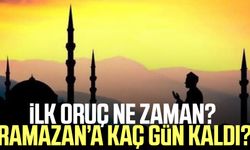 İlk oruç ne zaman? Ramazan’a kaç gün kaldı?