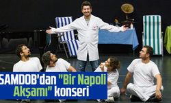 SAMDOB'dan "Bir Napoli Akşamı" konseri