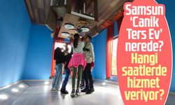 Samsun ‘Canik Ters Ev’ nerede? Hangi saatlerde hizmet veriyor?