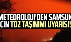 Meteoroloji'den Samsun için toz taşınımı uyarısı!