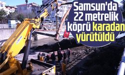 Samsun'da 22 metrelik köprü karadan yürütüldü