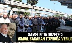 Samsun'da gazeteci İsmail Başaran toprağa verildi