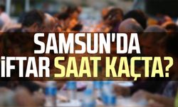 Samsun imsakiye: Samsun'da iftar saat kaçta? 28 Mart Salı