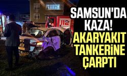 Samsun'da kaza! Akaryakıt tankerine çarptı