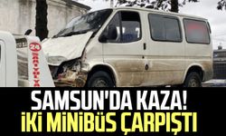 Samsun'da kaza! İki minibüs çarpıştı