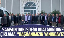 Samsun'daki şoför odalarından açıklama: "Başkanımızın yanındayız"