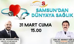 Samsun'dan Dünyaya Sağlık 31 Mart Cuma Kanal S ekranlarında