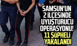 Samsun'un 2 ilçesinde uyuşturucu operasyonu! 11 şüpheli yakalandı