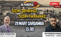 Sizin Şehriniz Sizin Tarihiniz 29 Mart Çarşamba günü Kanal S ekranlarında