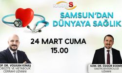Samsun'dan Dünyaya Sağlık 24 Mart Cuma Kanal S ekranlarında