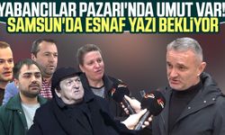 Yabancılar Pazarı'nda umut var! Samsun'da esnaf yazı bekliyor