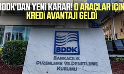 BDDK'dan yeni karar! O araçlar için kredi avantajı geldi