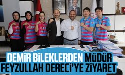 Demir bileklerden Müdür Feyzullah Dereci'ye ziyaret 