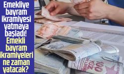 Emekliye bayram ikramiyesi yatmaya başladı! Emekli bayram ikramiyeleri ne zaman yatacak?
