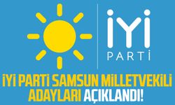 İYİ Parti Samsun milletvekili adayları açıklandı!