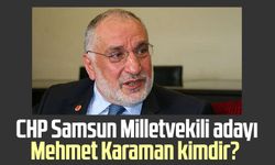 CHP Samsun Milletvekili adayı Mehmet Karaman kimdir?