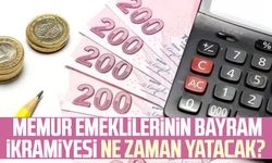 Memur emeklilerinin bayram ikramiyesi ne zaman yatacak?