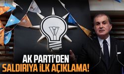 AK Parti'den saldırıya yönelik ilk açıklama!