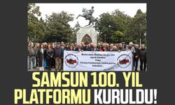 Samsun 100. Yıl Platformu kuruldu!