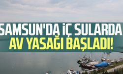 Samsun'da iç sularda av yasağı başladı!