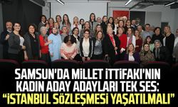 Samsun'da Millet İttifakı'nın kadın aday adayları tek ses: “İstanbul Sözleşmesi yaşatılmalı”