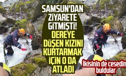 Samsun'dan ziyarete gitmişti! Dereye düşen kızını kurtarmak için o da atladı