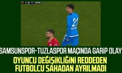 Samsunspor-Tuzlaspor maçında garip olay! Oyuncu değişikliğini reddeden futbolcu sahadan ayrılmadı