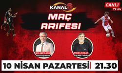 Maç Arifesi 10 Nisan Pazartesi Kanal S ekranlarında