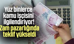 Yüz binlerce kamu işçisini ilgilendiriyor! Zam pazarlığında teklif yükseldi