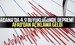 Adana'da 4.9 büyüklüğünde deprem! AFAD'dan açıklama geldi