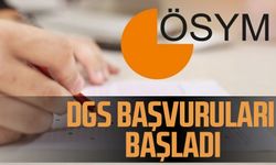 DGS başvuruları başladı! 