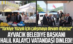 Ayvacık Belediye Başkanı Halil Kalaycı vatandaşı dinledi! 