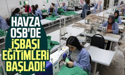 Havza OSB'de işbaşı eğitimleri başladı!