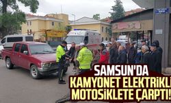 Samsun'da kamyonet elektrikli motosiklete çarptı!