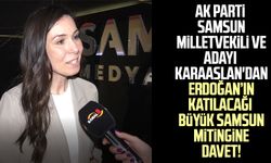 AK Parti Samsun Milletvekili ve Adayı Çiğdem Karaaslan'dan Büyük Samsun mitingine davet!