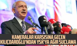 Kameralar karşısına geçen Kılıçdaroğlu'ndan YSK'ya ağır suçlama