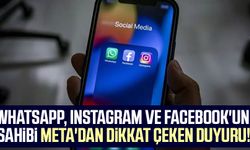 WhatsApp, Instagram ve Facebook'un sahibi Meta'dan dikkat çeken duyuru!